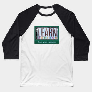 Learn from Your Mistakes Baseball T-Shirt